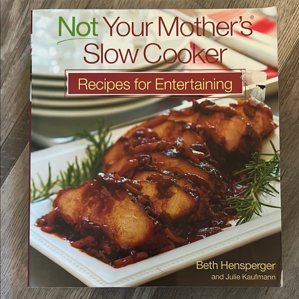 Not Your Mother's Slow Cooker Cookbook